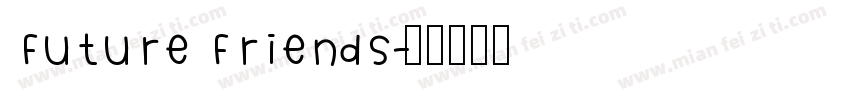 Future Friends字体转换